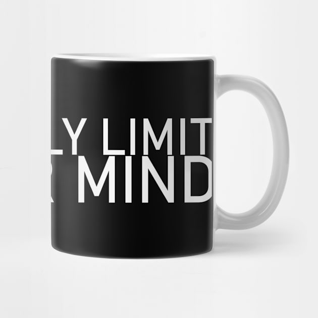 Your only Limit is your Mind by IKnowYouWantIt